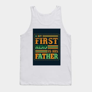 A boys first hero is his father Tank Top